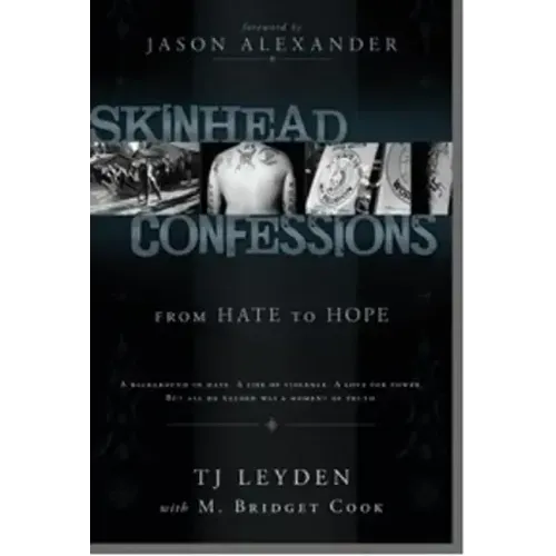 Skinhead Confessions: From Hate to Hope