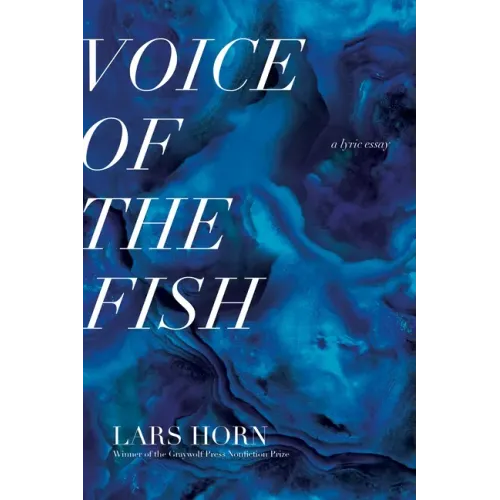 Voice of the Fish: A Lyric Essay