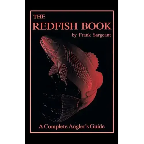 The Redfish Book: A Complete Anglers Guide