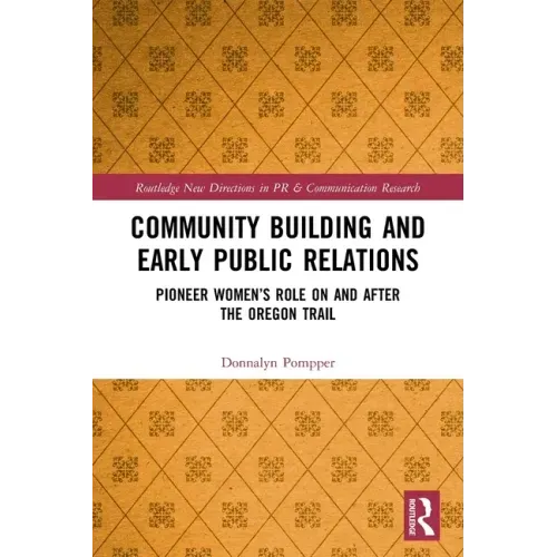 Community Building and Early Public Relations: Pioneer Women's Role on and After the Oregon Trail