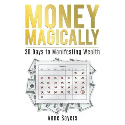 Money Magically: 30 Days to Manifesting Great Wealth