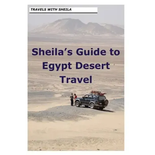 Sheila's Guide to Egypt Desert Travel