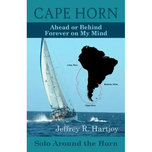 Cape Horn: Ahead or Behind Forever on My Mind, Solo Around the Horn