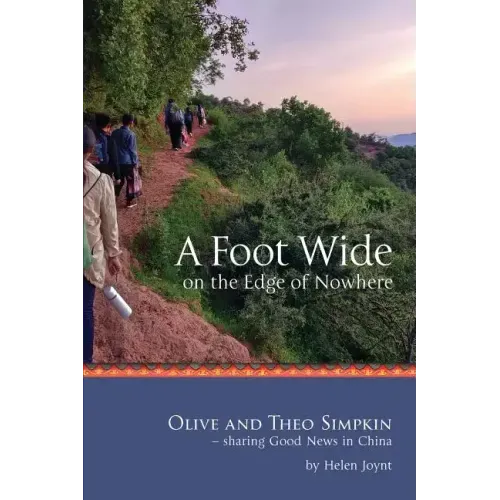 A Foot Wide on the Edge of Nowhere: Olive and Theo Simpkin - sharing Good News in China