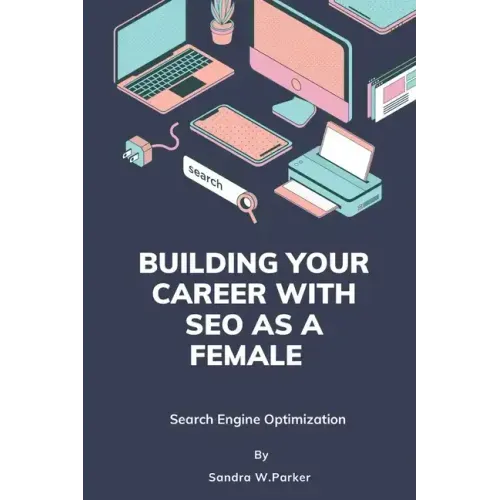 Building your career with SEO as a female: Search Engine Optimization