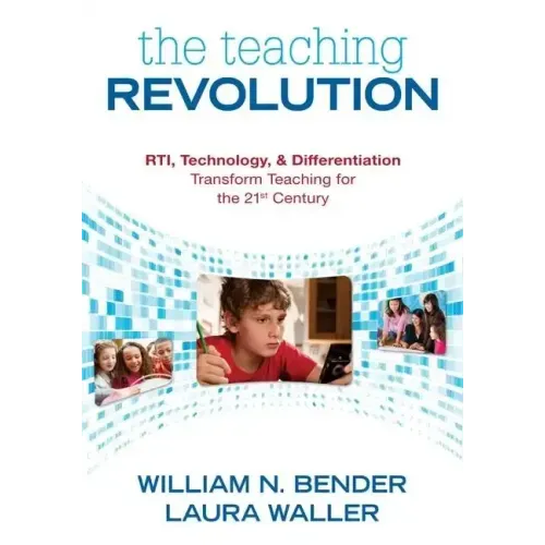 The Teaching Revolution: RTI, Technology, and Differentiation Transform Teaching for the 21st Century