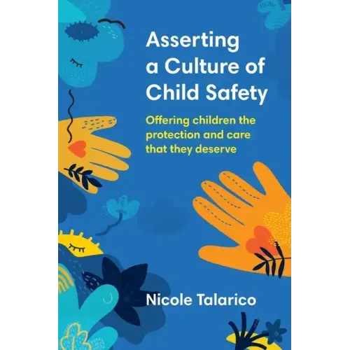 Asserting a Culture of Child Safety: Offering Children the Protection and Care That They Deserve