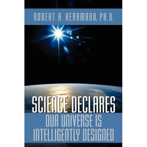 Science Declares Our Universe IS Intelligently Designed