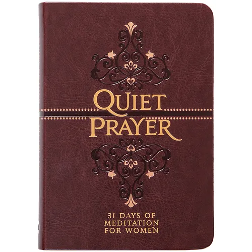 Quiet Prayer: 31 Days of Meditation for Women