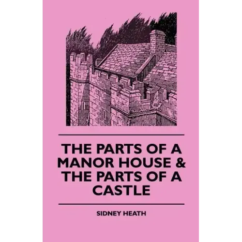 The Parts of a Manor House & the Parts of a Castle