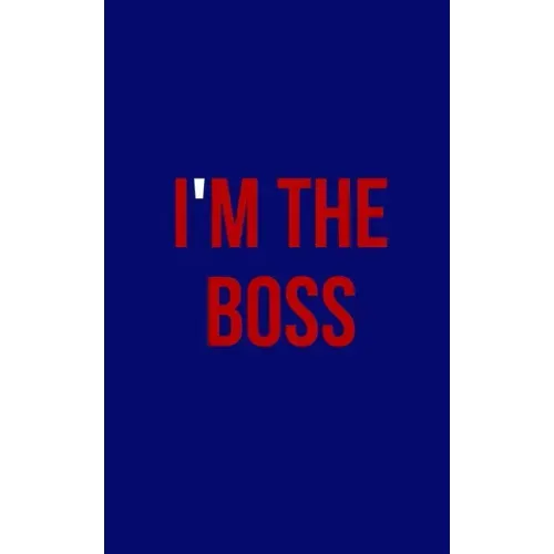 I'm the boss