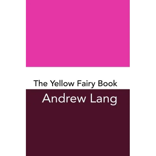 The Yellow Fairy Book: Original and Unabridged