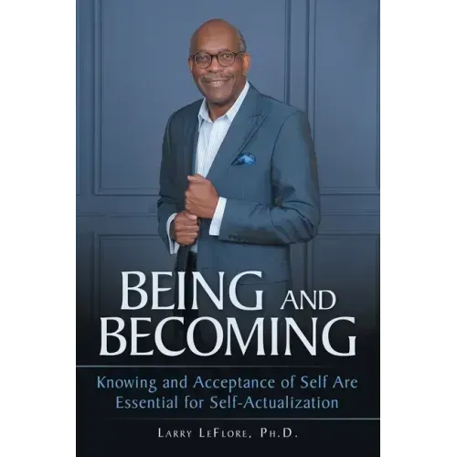 Being and Becoming: Knowing and Acceptance of Self Are Essential for Self-Actualization