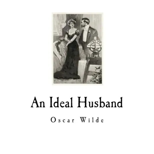 An Ideal Husband: A Play