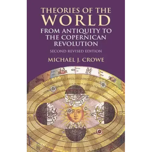 Theories of the World from Antiquity to the Copernican Revolution: Second Revised Edition