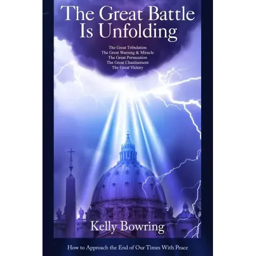 The Great Battle Is Unfolding: How to Approach the End of Our Times with Peace