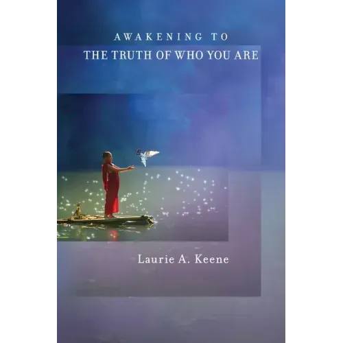 Awakening to The Truth of Who You Are