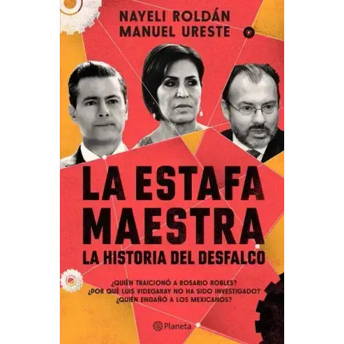 La Estafa Maestra: La Historia del Desfalco