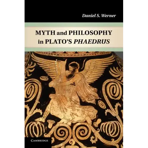 Myth and Philosophy in Plato's Phaedrus