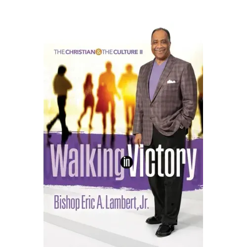 Walking in Victory: The Christian and the Culture II