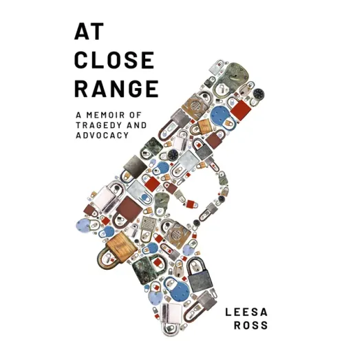 At Close Range: A Memoir of Tragedy and Advocacy