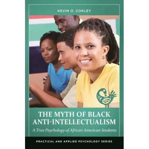 The Myth of Black Anti-Intellectualism: A True Psychology of African American Students