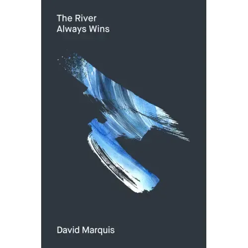 The River Always Wins: Water as a Metaphor for Hope and Progress