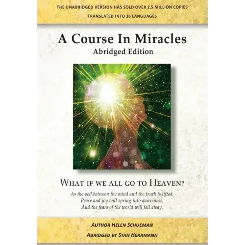 A Course in Miracles Abridged Edition: What if we all go to Heaven?