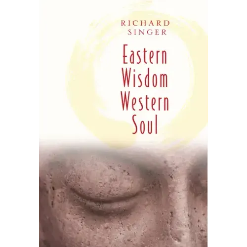 Eastern Wisdom Western Soul: 111 Meditations for Everyday Enlightenment