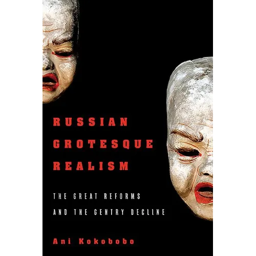 Russian Grotesque Realism: The Great Reforms and the Gentry Decline
