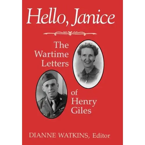Hello, Janice: The Wartime Letters of Henry Giles