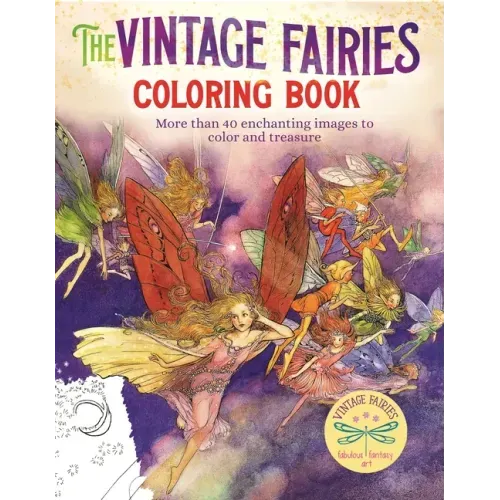 The Vintage Fairies Coloring Book: More Than 40 Enchanting Images to Color and Treasure