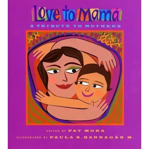 Love to Mama: A Tribute to Mothers