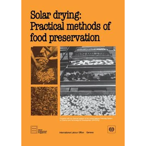 Solar drying: Practical methods of food preservation