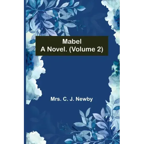 Mabel: A Novel. (Volume 2)