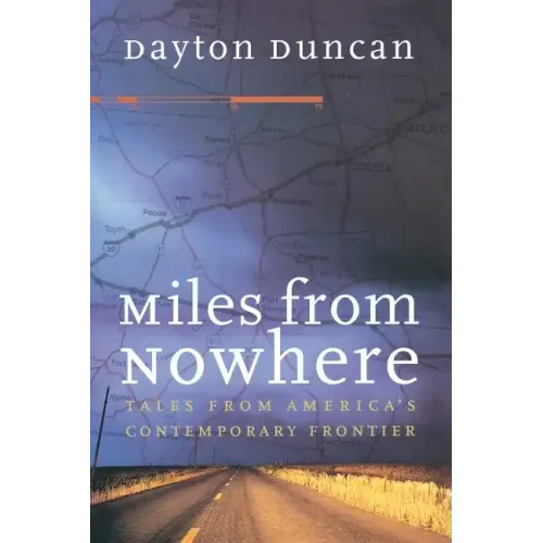 Miles from Nowhere: Tales from America's Contemporary Frontier