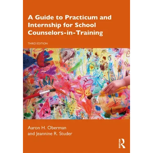 A Guide to Practicum and Internship for School Counselors-In-Training