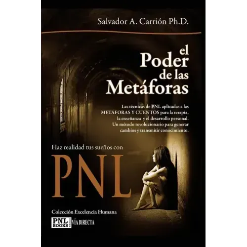El Poder de Las Metáforas: Haz realidad tus sueños con PNL