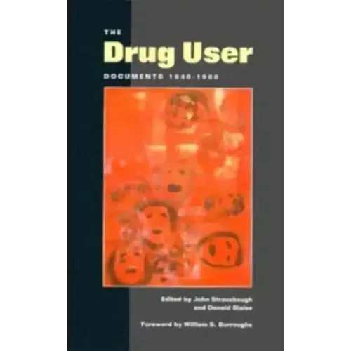 The Drug User: Documents 1840-1960