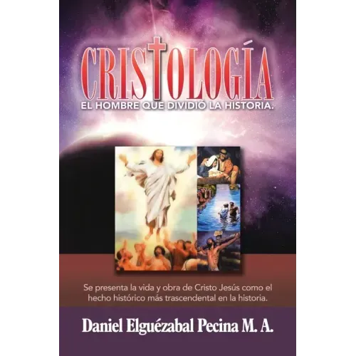 Cristología: El Hombre Que Dividió La Historia.