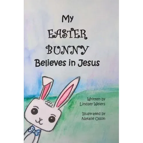 My Easter Bunny Believes in Jesus