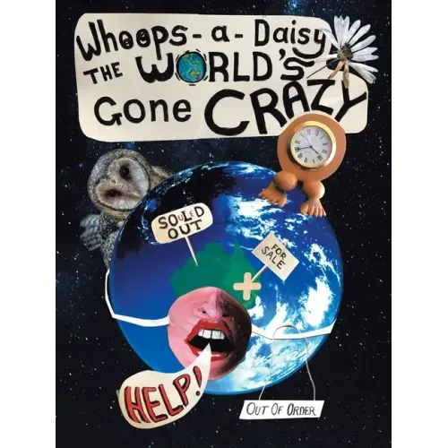 Whoops-A-Daisy the World's Gone Crazy: A Book in Rhyme by Betzy