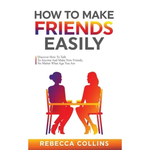 How To Make Friends Easily
