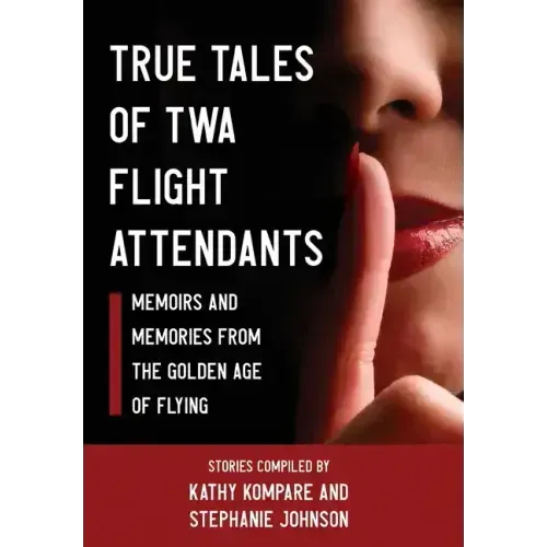 True Tales Of TWA Flight Attendants