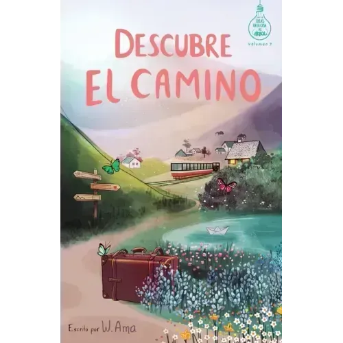 Descubre el camino (Serie Ideas en la casa del árbol. Volumen 7): Novela infantil-juvenil. Lectura de 8-9 a 11-12 años. Literatura Ficción. Libros par
