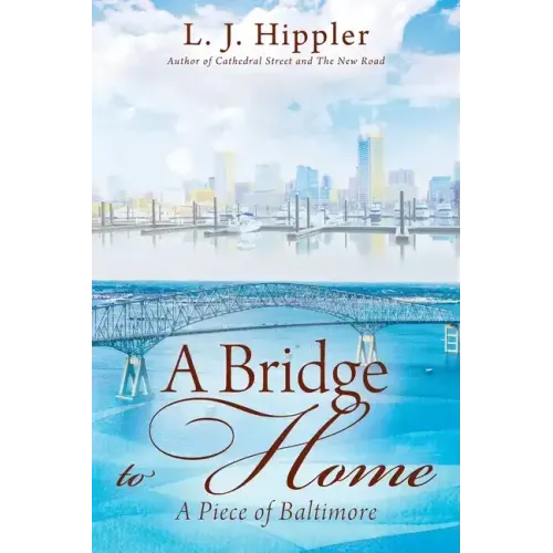A Bridge to Home: A Piece of Baltimore