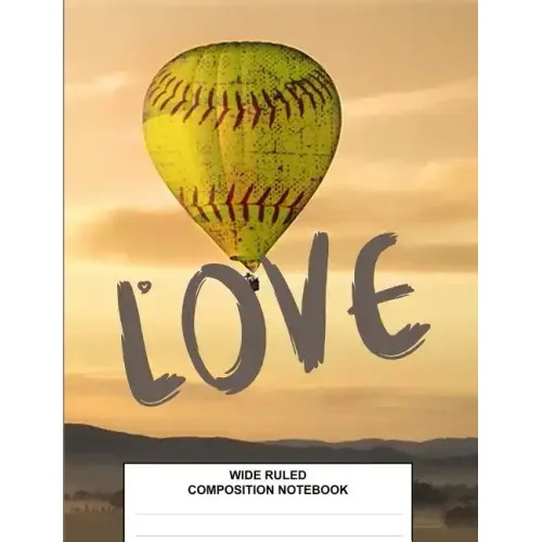 Wide Ruled Composition Notebook: Class Subject Back to School Supplies Softball Hot Air Balloon