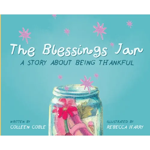 The Blessings Jar: A Story About Being Thankful