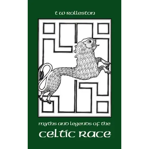 Myths and Legends of the Celtic Race