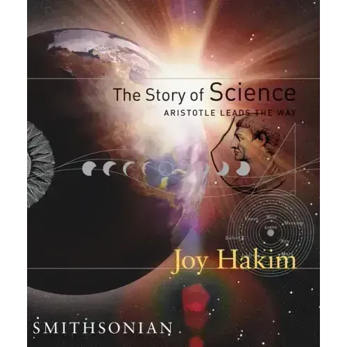 The Story of Science: Aristotle Leads the Way